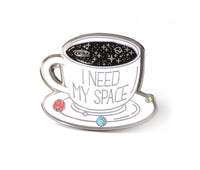 I Need My Space Coffee Enamel Pin